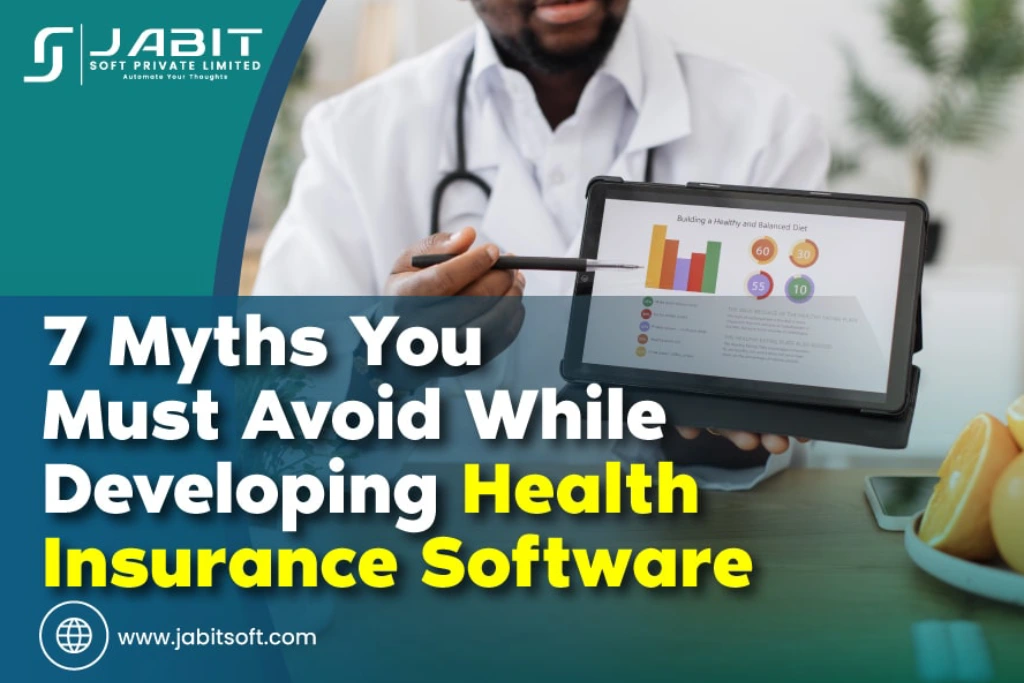 7-Myths-You-Must-Avoid-While-Developing-Health-Insurance-Software