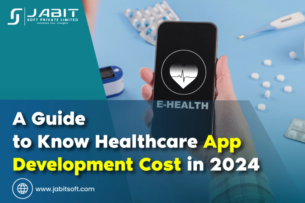 A-Guide-to-Know-Healthcare-App-Development-Cost-in-2024
