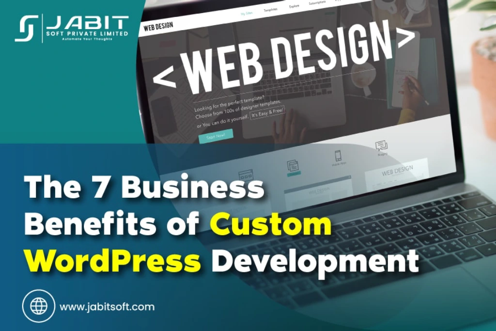 The-7-Business-Benefits-of-Custom-WordPress-Development